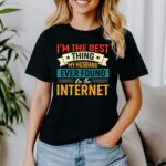 Im The Best Thing My Husband Ever Found On The Internet Black Tshirt