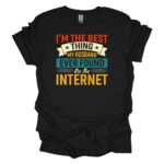 Im The Best Thing My Husband Ever Found On The Internet Black Tshirt